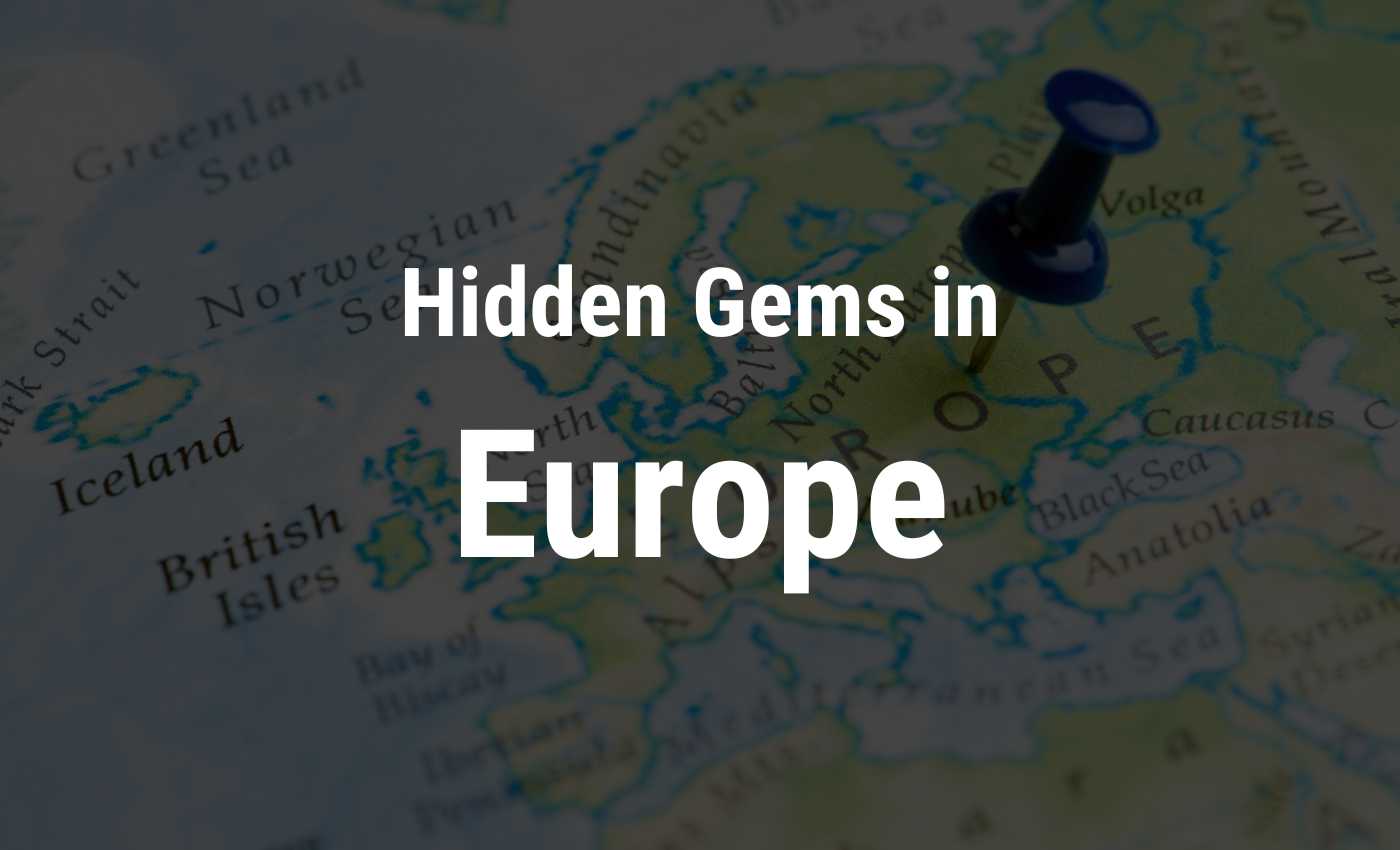 Hidden Gems in europe